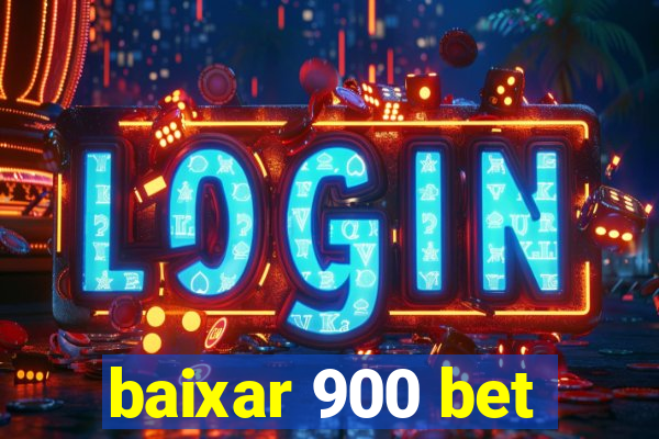 baixar 900 bet